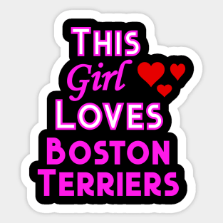 This Girl Loves Boston Terriers Sticker